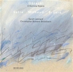 Bowers-Broadbent Christopher - Górecki: O Domina Nostra / Satie / i gruppen CD / Klassisk hos Bengans Skivbutik AB (682291)