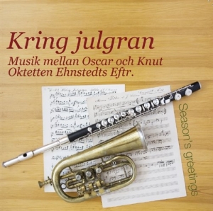 Oktetten Ehnstedts Eftr. - Kring Julgran. Musik Mellan Oskar O i gruppen CD hos Bengans Skivbutik AB (683539)