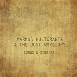 Markus Hultcrantz & The Just Woke U - Songs & Stories i gruppen CD hos Bengans Skivbutik AB (684651)