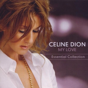 Dion Céline - My Love Essential Collection i gruppen CD / Pop-Rock hos Bengans Skivbutik AB (690156)