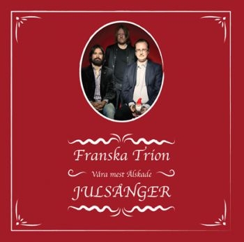 Franska Trion - Våra Mest Älskade Julsånger i gruppen CD / Toppselgere hos Bengans Skivbutik AB (691891)