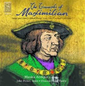 Musiqua Antiqua - The Triumphs Of Maximillian i gruppen CD hos Bengans Skivbutik AB (693256)