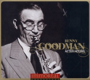 Benny Goodman - Immortal Characters:After Hours i gruppen CD hos Bengans Skivbutik AB (693874)