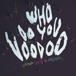 Satan Takes A Holiday - Who Do You Voodoo i gruppen CD / Pop-Rock,Svensk Musikkk hos Bengans Skivbutik AB (695085)