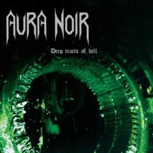 Aura Noir - Deep Tracts Of Hell i gruppen CD / Metal,Norsk Musikkk hos Bengans Skivbutik AB (695368)