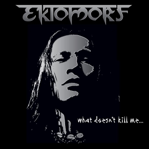 Ektomorf - What Doesnt Kill Me... i gruppen CD hos Bengans Skivbutik AB (697429)