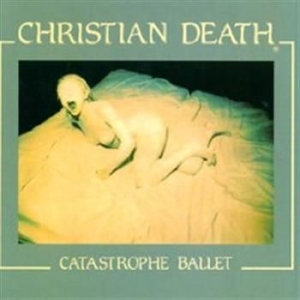 Christian Death - Catastrophe Ballet i gruppen CD hos Bengans Skivbutik AB (698375)