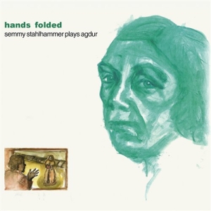 Agdur Göran - Hands Folded i gruppen Externt_Lager / Naxoslager hos Bengans Skivbutik AB (698405)