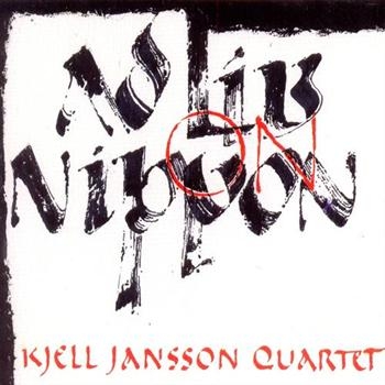 Kjell Jansson Quartet - Ad Lib On Nippon i gruppen CD / Toppselgere hos Bengans Skivbutik AB (698902)