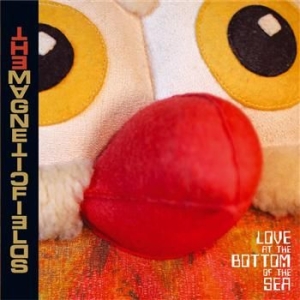Magnetic Fields - Love At The Bottom Of The Sea i gruppen CD hos Bengans Skivbutik AB (699439)