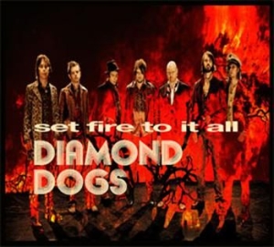 Diamond Dogs - Set Fire To It All i gruppen Diamond Dogs hos Bengans Skivbutik AB (699476)