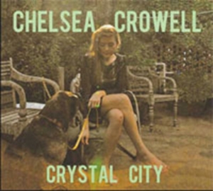 Crowell Chelsea - Crystal City i gruppen CD / Country hos Bengans Skivbutik AB (699624)