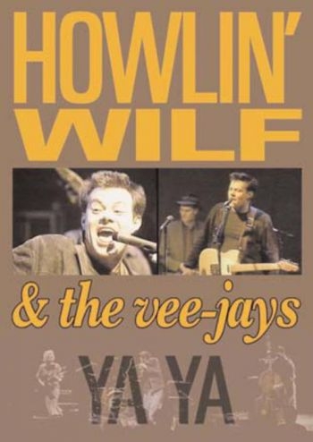 Howlin' Wilf And The Vee-Jays - Ya Ya i gruppen Musikkk-DVD & Bluray hos Bengans Skivbutik AB (888628)