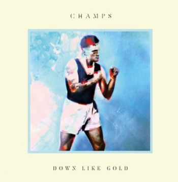 Champs - Down Like Gold i gruppen CD / Toppselgere hos Bengans Skivbutik AB (932415)
