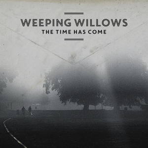 Weeping Willows - The Time Has Come i gruppen -Start Vinyl hos Bengans Skivbutik AB (933416)