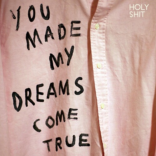 Holy Shit - You Made My Dreams Come True i gruppen VINYL / Rock hos Bengans Skivbutik AB (944259)
