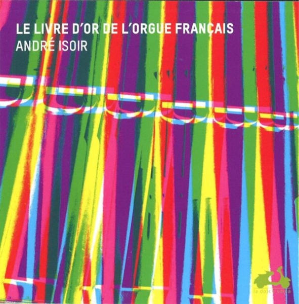 Isoir André - Golden Age Of French Organ i gruppen CD / Klassisk hos Bengans Skivbutik AB (945573)