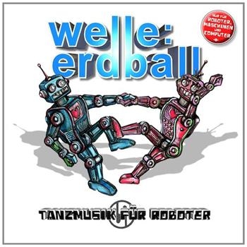 Welle: Erdball - Tanzmusik Für Roboter i gruppen CD / Toppselgere hos Bengans Skivbutik AB (946537)