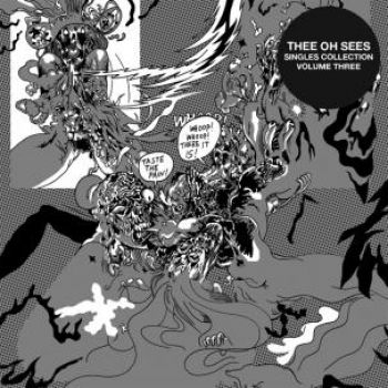 Thee Oh Sees - Singles Collection 3 i gruppen VINYL / Rock hos Bengans Skivbutik AB (949386)