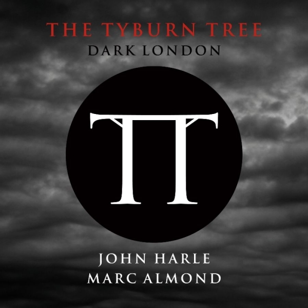 Harle John & Almond Marc - The Tyburn Tree - Dark London i gruppen CD / Toppselgere hos Bengans Skivbutik AB (949522)