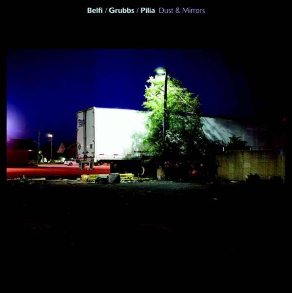 Belfi/Grubbs/Pilia - Dust & Mirrors i gruppen CD / Toppselgere hos Bengans Skivbutik AB (956333)