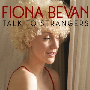 Fiona Bevan - Talk To Strangers i gruppen CD / Pop-Rock hos Bengans Skivbutik AB (961760)