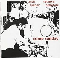 Tsahar Assif & Tatsuya Nakatari - Come Sunday i gruppen CD hos Bengans Skivbutik AB (983325)