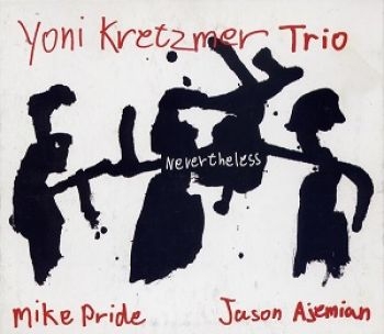 Kretzmer Yoni Trio - Nevertheless i gruppen CD / Jazz/Blues hos Bengans Skivbutik AB (983327)