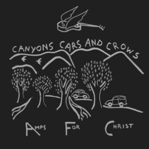 Amps For Christ - Canyons Cars And Crows i gruppen CD hos Bengans Skivbutik AB (990142)