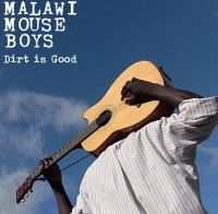 Malawi Mouse Boys - Dirt Is Good i gruppen CD hos Bengans Skivbutik AB (992919)