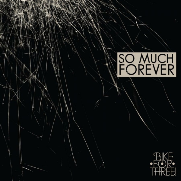 Bike For Three! - So Much Forever i gruppen CD / Toppselgere hos Bengans Skivbutik AB (996583)