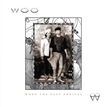 Woo - When The Past Arrives i gruppen CD / Toppselgere hos Bengans Skivbutik AB (996603)