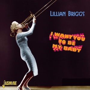 Lillian Briggs - I Want You To Be My Baby