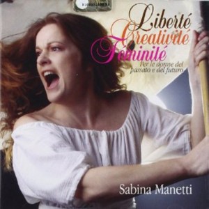Manetti Sabina - Libertè Creativitè Feminitè