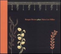 Bosque Brown - Bosque Brown Plays Mara Leemiller
