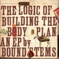 Bound Stems - Logic Of Buildng The Bodyplan Ep