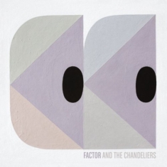 Factor & The Chandeliers - Factor & The Chandeliers Ep