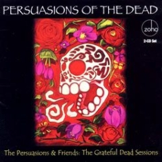 Persuasions & Friends - Persuasions Of The Dead: Grateful D i gruppen Annet /  hos Bengans Skivbutik AB (1023841)
