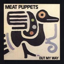 Meat Puppets - Out My Way i gruppen Annet /  hos Bengans Skivbutik AB (1057273)