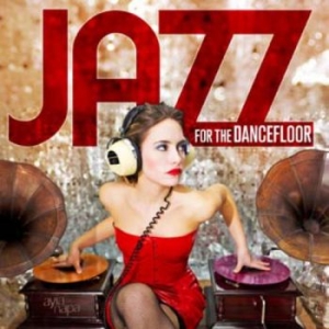 Various Artists - Jazz For The Dancefloor