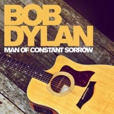 Dylan Bob - Man Of Constant Sorrow:Greatest Hit i gruppen CD hos Bengans Skivbutik AB (1058276)