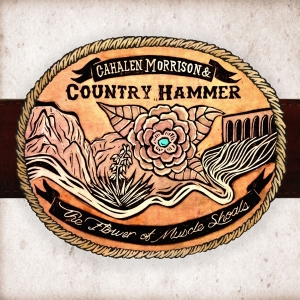 Cahalen & Country Hammer Morrison - The Flower Of Muscle Shoals