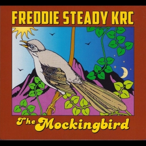 Freddie Steady Krc - The Mockingbird