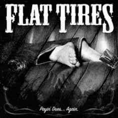 Flat Tires - Payin' Dues Again i gruppen Annet /  hos Bengans Skivbutik AB (1108244)