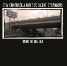 Cantarelli Stiv & The Silent Strang - Banks Of The Lea