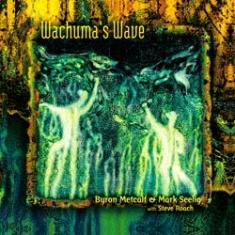 Metcalf Byron & Mark Seelig/Steve R - Wachuma's Wave i gruppen Annet /  hos Bengans Skivbutik AB (1131314)