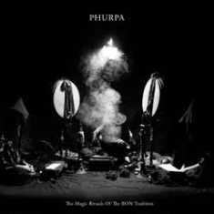 Phurpa - Magic Rituals Of The Bon Tradition i gruppen CD hos Bengans Skivbutik AB (1151561)