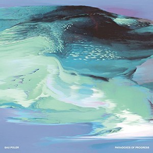 Poler Sau - Paradoxes Of Progress