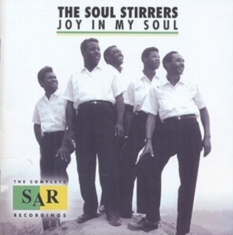 Soul Stirrers - Joy In My Soul: The Complete Sar Re