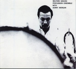 Milford Graves Percussion Ensemble - Milford Graves Percussion Ensemble